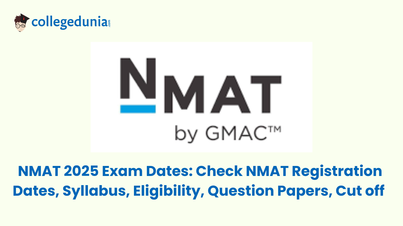 NMAT 2025 Exam Dates Out Check NMAT Registration Dates, Syllabus, Eligibility, Question Papers, Cut off
