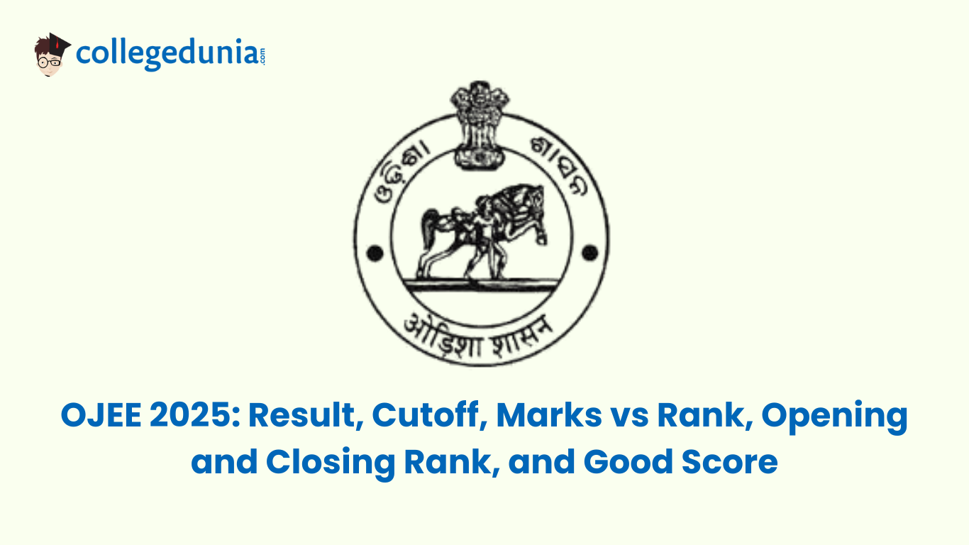 OJEE 2025 Result, Cutoff, Marks vs Rank, Opening and Closing Rank, and Good Score