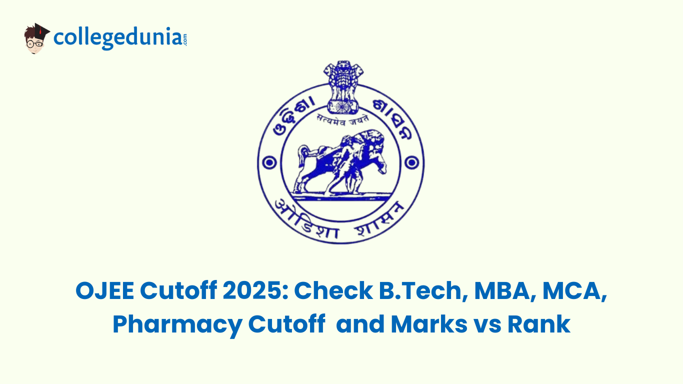 OJEE Cutoff 2025 Check B.Tech, MBA, MCA, Pharmacy Cutoff and Marks vs Rank