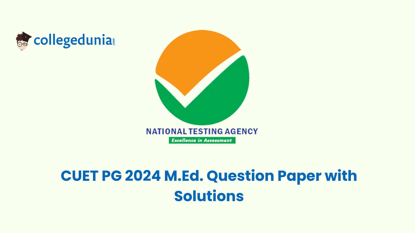 CUET PG 2024 M.Ed. Question Paper with Solutions