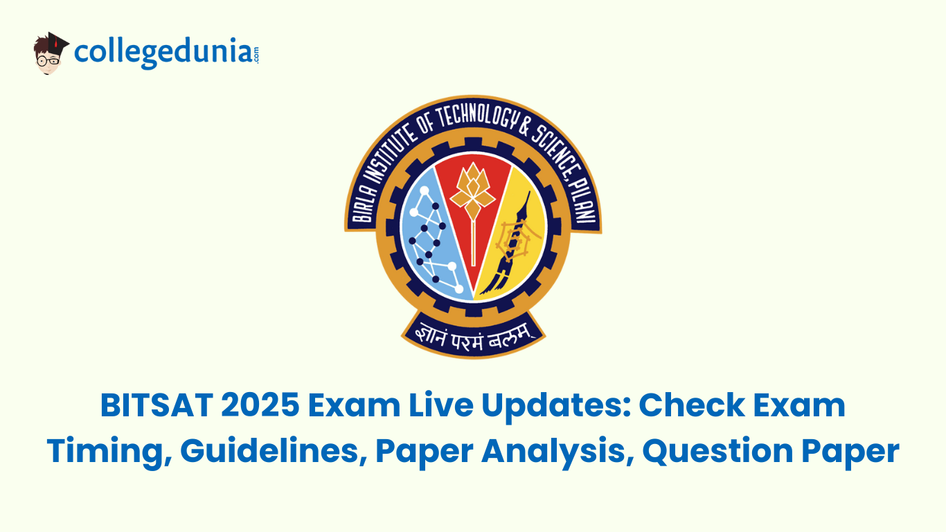 BITSAT 2025 Exam Live Updates