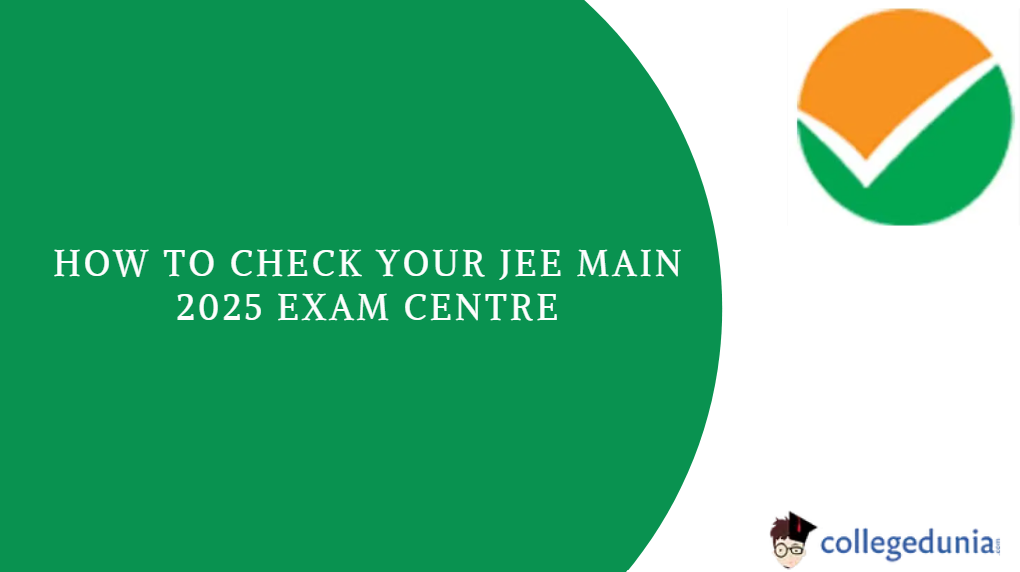 How to Check Your JEE Main 2025 Exam Centre Steps to Download City