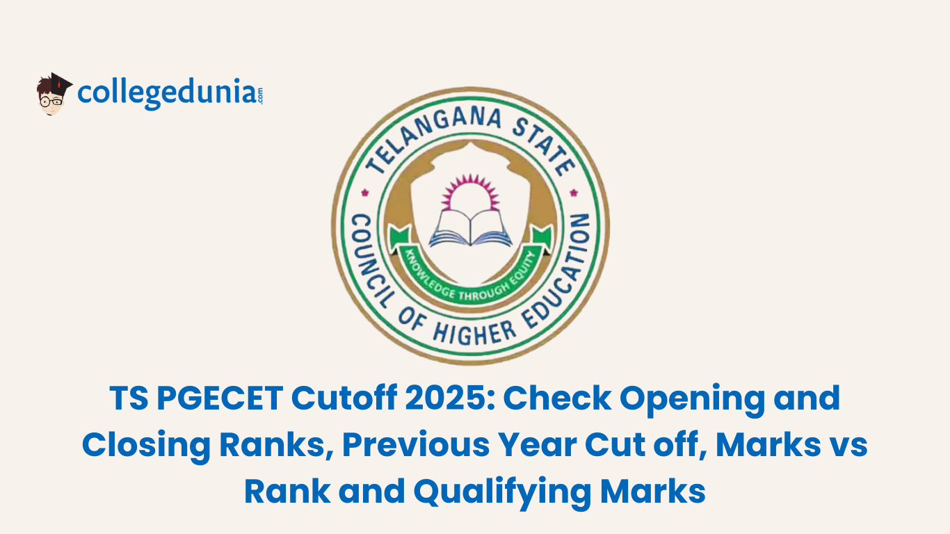 TS PGECET Cutoff 2025 Check Opening and Closing Ranks, Previous Year Cut off, Marks vs Rank and Qualifying Marks